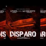 Oniix Ft. Almighty - Disparo
